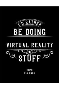 I'd Rather Be Doing Virtual Reality Stuff 2020 Planner