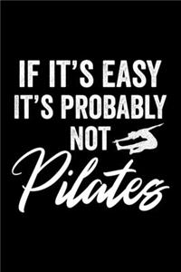 If It's Easy It's Probably Not Pilates