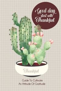 Good day start with thankful