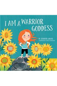 I Am A Warrior Goddess