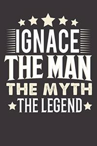 Ignace The Man The Myth The Legend