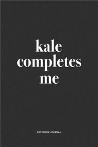Kale Completes Me