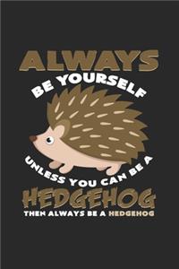 Always be yourself hedgehog