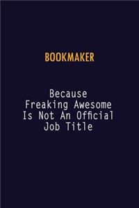 bookmaker Because Freaking Awesome is not An Official Job Title