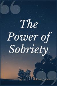 The Power of Sobriety