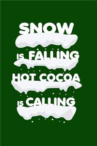 Snow Is Falling Hot Cocoa Is Calling Winter Journal Notebook