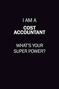 I Am A Cost Accountant, What's Your Super Power?