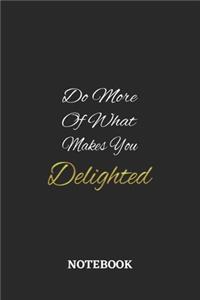 Do More Of What Makes You Delighted