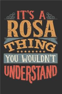 It's A Rosa Thing You Wouldn't Understand: Want To Create An Emotional Moment For A Rosa Family Member ? Show The Rosa's You Care With This Personal Custom Gift With Rosa's Very Own Family Na