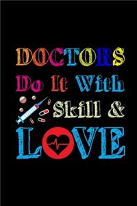 Doctors Do It With Skill & Love