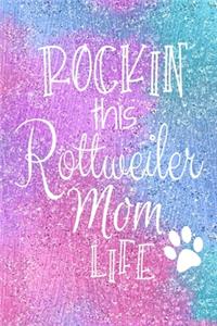Rockin This Rottweiler Mom Life