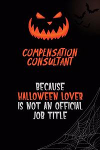 Compensation Consultant Because Halloween Lover Is Not An Official Job Title