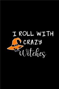 I Roll With Crazy Witches