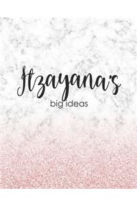 Itzayana's Big Ideas