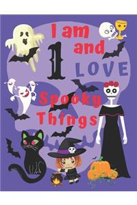 I am 1 and LOVE Spooky Things