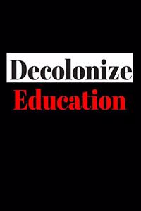 Decolonize Education