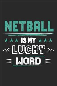 Netball Is My Lucky Word