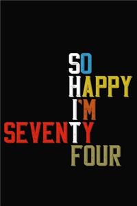 So Happy I'm Seventy Four