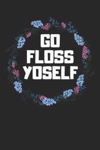 Go Floss Yoself