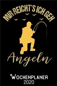 Mir Reichts ich geh Angeln - Wochenplaner 2020