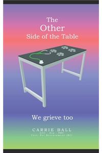 The other side of the table. We grieve too.