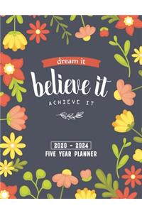 Dream It Believe It Achieve It 2020-2024 FIVE YEAR PLANNER