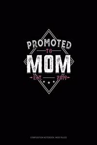 Promoted To Mom Est. 2019