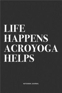 Life Happens Acroyoga Helps