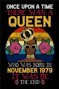 Once Upon A Time There Was A Queen Who Was Born In November 1979 It Was Me The End