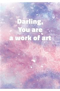 Darling, You Are a Work of Art