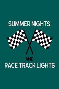 Summer Nights and Race Track Lights
