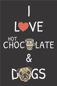 I Love Hot Chocolate And Dogs