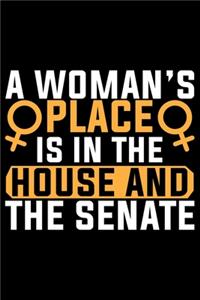 A Woman's Places Is In The House And The Senate