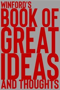 Winford's Book of Great Ideas and Thoughts: 150 Page Dotted Grid and individually numbered page Notebook with Colour Softcover design. Book format: 6 x 9 in