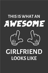 This Is What An Awesome Girlfriend Looks Like Notebook