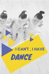 I can't I have Dance