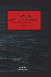 Rasputin and The End of Empire - Hardback