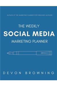 The Weekly Social Media Marketing Planner