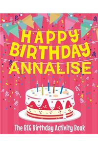 Happy Birthday Annalise - The Big Birthday Activity Book: (Personalized Children's Activity Book)