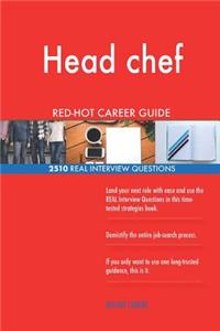 Head chef RED-HOT Career Guide; 2510 REAL Interview Questions