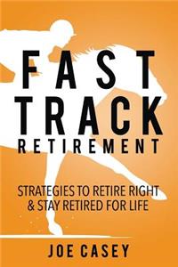 Fast Track Retirement