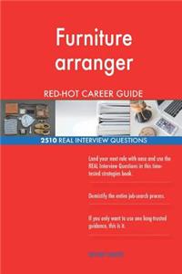 Furniture arranger RED-HOT Career Guide; 2510 REAL Interview Questions