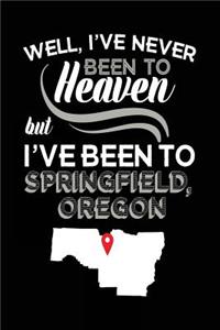 Well, I've Never Been To Heaven But I've Been To Springfield, Oregon