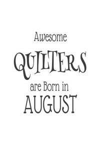 Awesome Quilters Are Born In August