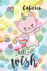 Caticorn, Make a Wish: 6 X 9 Wide Ruled Paper Notebook, Appreciation, Quote Journal or Diary Unique Inspirational Composition Book Gift for Boys, Girls, Students and Teachers - Retirement, Birthday or Gratitude Present - Cute Caticorn Cover