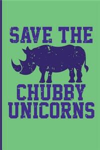 Save the Chubby Unicorns: Blank Lined Journal - Save the Chubby Unicorns