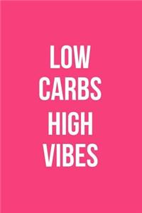 Low Carbs High Vibes