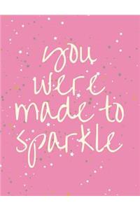 You Were Made to Sparkle