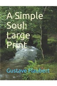 A Simple Soul: Large Print