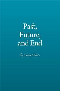 Past, Future, and End